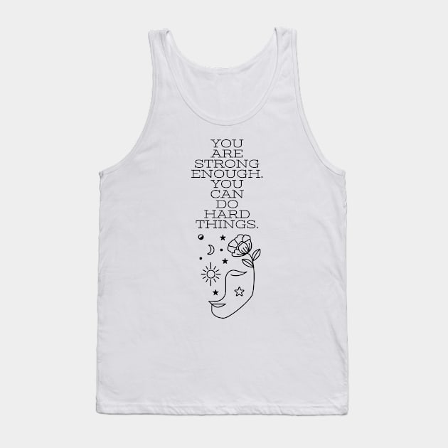 YOU ARE STRONG ENOUGH./FACE DESIGN Tank Top by LetMeBeFree